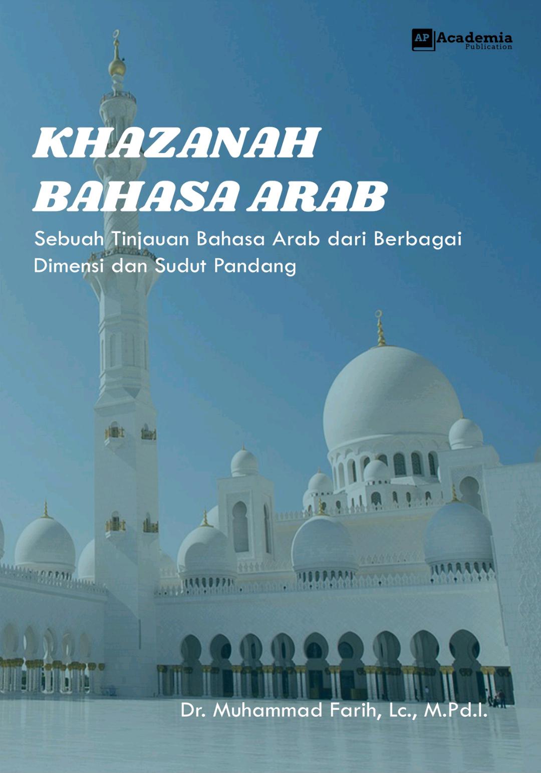 KHAZANAH BAHASA ARAB : Sebuah Tinjauan Bahasa Arab dari Berbagai Dimensi dan Sudut Pandang