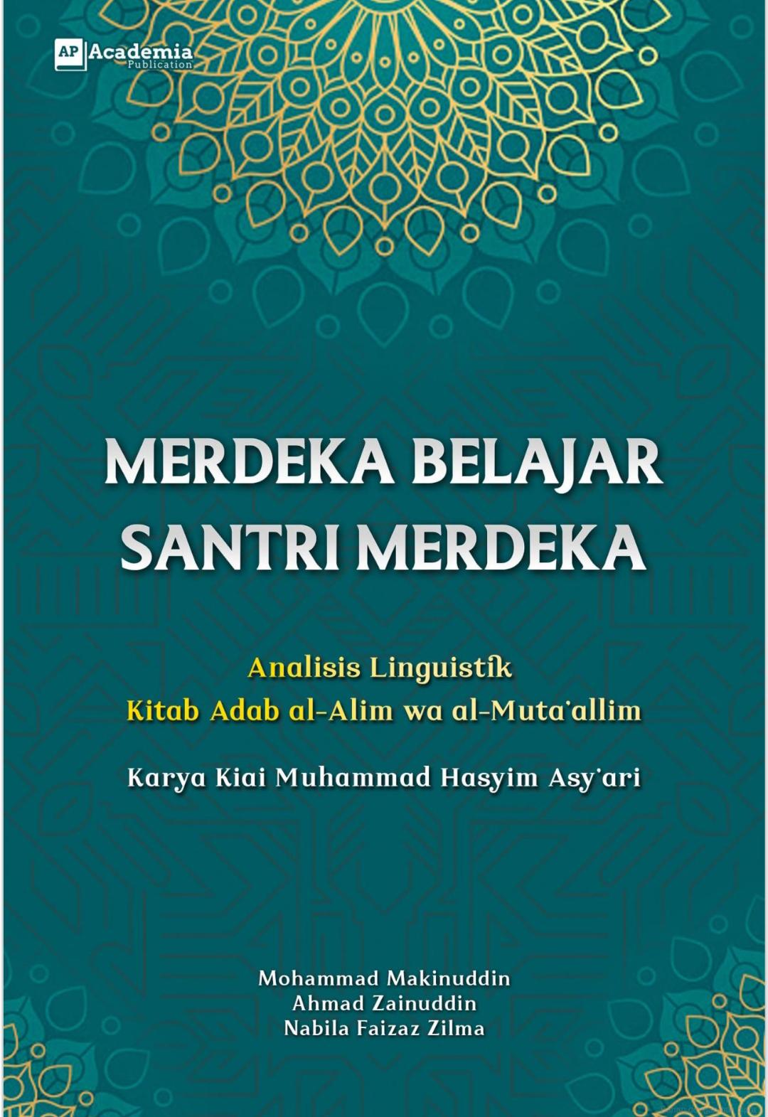 Merdeka Belajar Santri Merdeka; Analisis Linguistik Kitab Adab Alim Wa Al-Muta Allim Karya KH. Hasyim Asy'ari